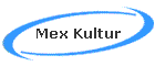 Mex Kultur